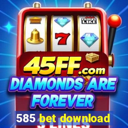 585 bet download